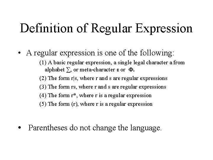 Definition of Regular Expression • A regular expression is one of the following: (1)