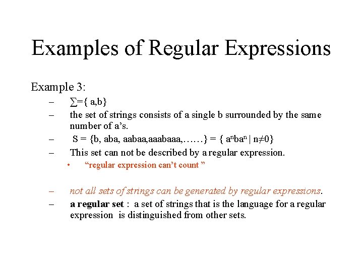 Examples of Regular Expressions Example 3: – – ∑={ a, b} the set of