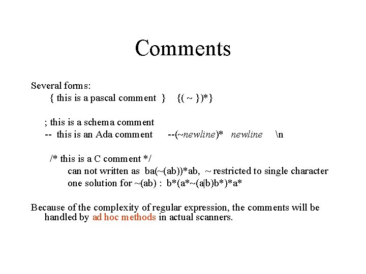 Comments Several forms: { this is a pascal comment } ; this is a