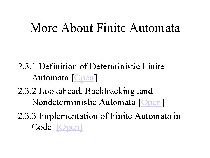 More About Finite Automata 2. 3. 1 Definition of Deterministic Finite Automata [Open] 2.