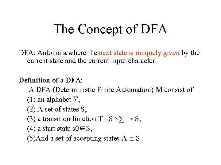 The Concept of DFA: Automata where the next state is uniquely given by the