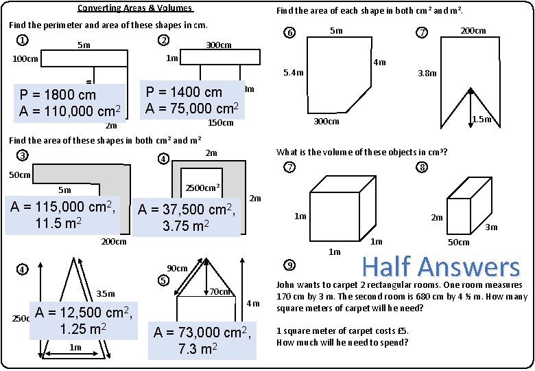 Converting Areas & Volumes Find the area of each shape in both cm 2 Converting Areas & Volumes Find the area of each shape in both cm 2