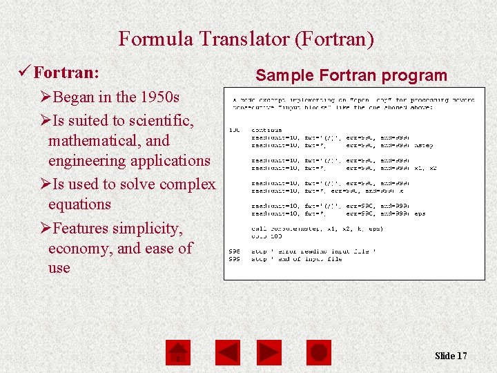 Formula Translator (Fortran) ü Fortran: Sample Fortran program ØBegan in the 1950 s ØIs