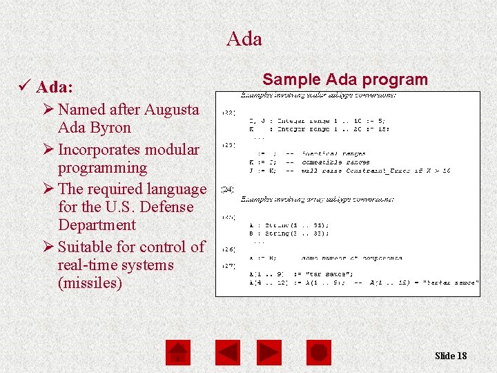 Ada ü Ada: Sample Ada program Ø Named after Augusta Ada Byron Ø Incorporates