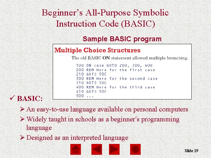 Beginner’s All-Purpose Symbolic Instruction Code (BASIC) Sample BASIC program ü BASIC: Ø An easy-to-use