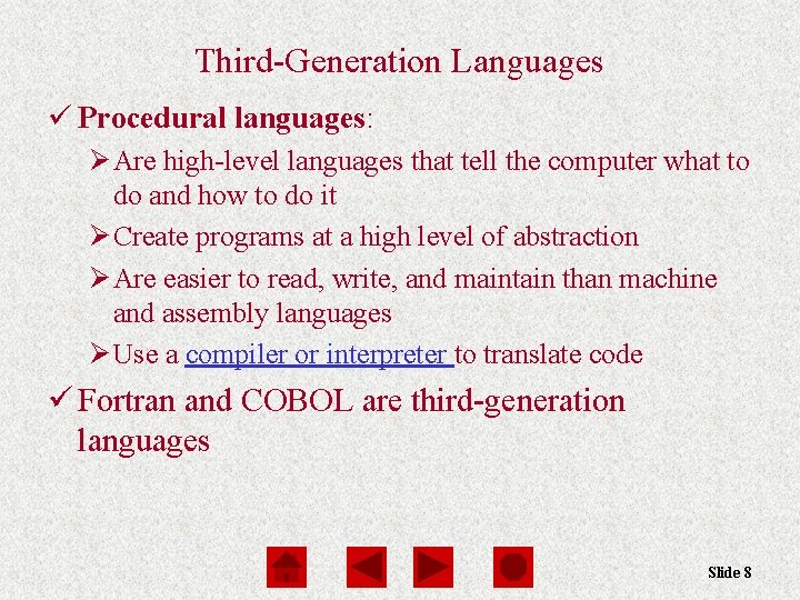 Third-Generation Languages ü Procedural languages: Ø Are high-level languages that tell the computer what