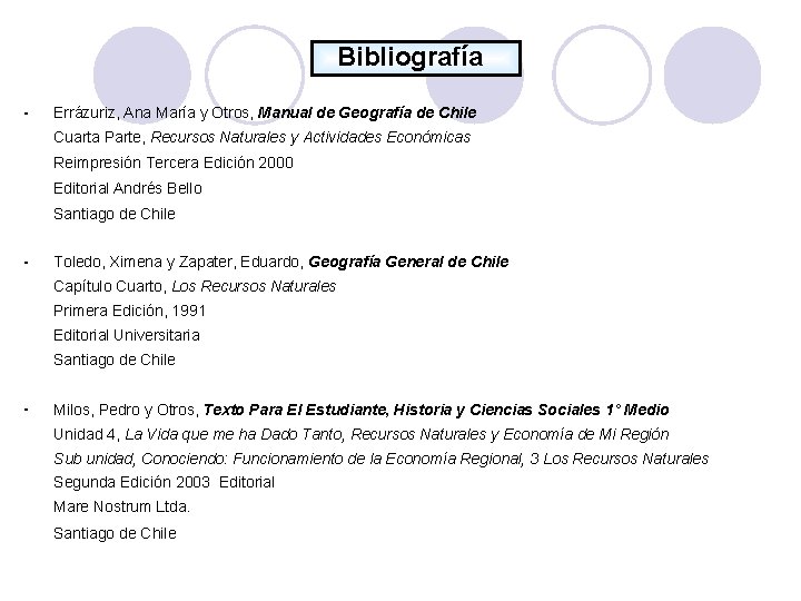 Bibliografía - Errázuriz, Ana María y Otros, Manual de Geografía de Chile Cuarta Parte,