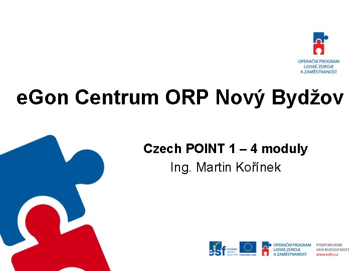 e. Gon Centrum ORP Nový Bydžov Czech POINT 1 – 4 moduly Ing. Martin