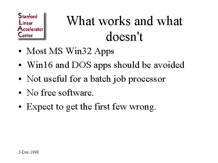 What works and what doesn't • • • Most MS Win 32 Apps Win