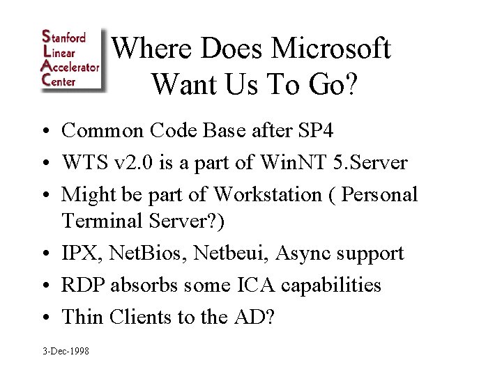 Where Does Microsoft Want Us To Go? • Common Code Base after SP 4