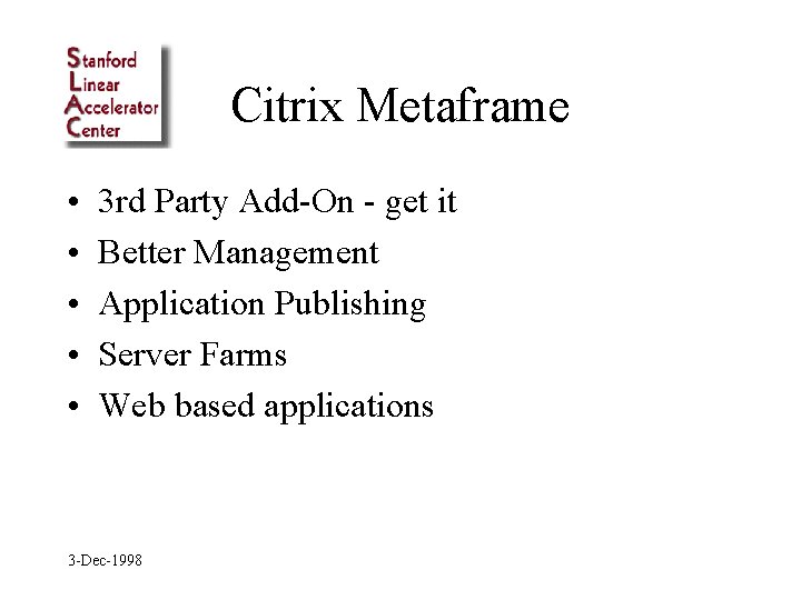 Citrix Metaframe • • • 3 rd Party Add-On - get it Better Management