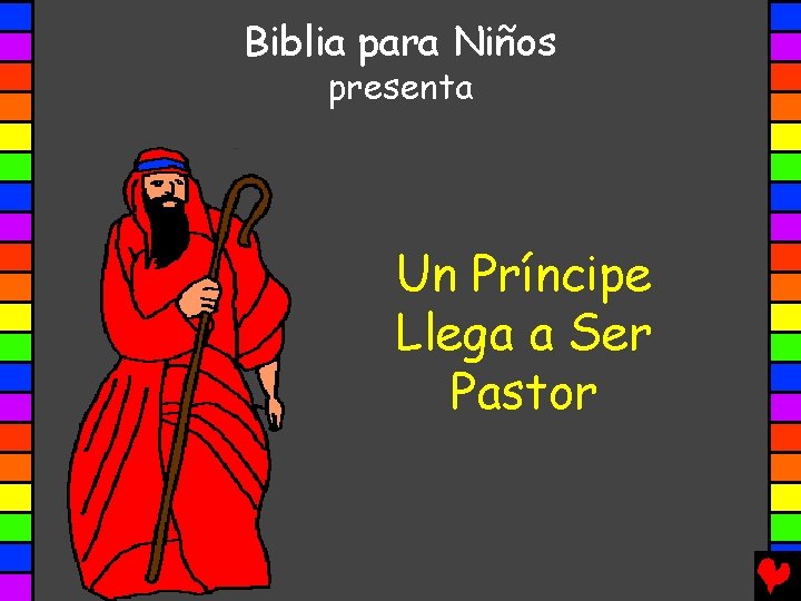 Biblia para Niños presenta Un Príncipe Llega a Ser Pastor 