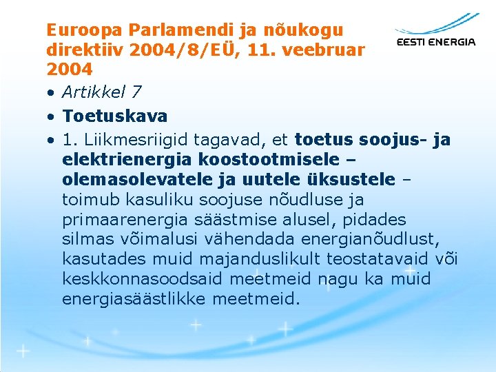 Euroopa Parlamendi ja nõukogu direktiiv 2004/8/EÜ, 11. veebruar 2004 • Artikkel 7 • Toetuskava