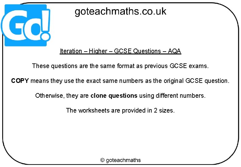 Iteration – Higher – GCSE Questions – AQA These questions are the same format