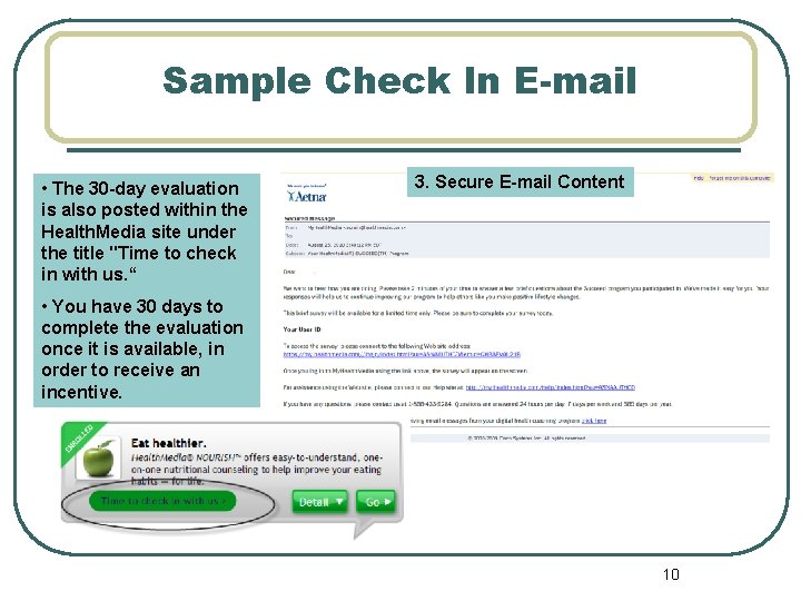 Sample Check In E-mail • The 30 -day evaluation is also posted within the