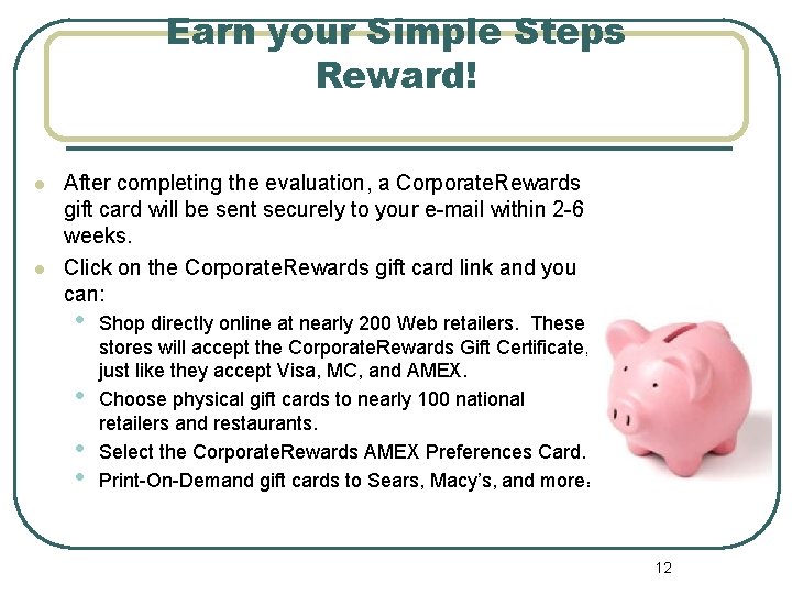 Earn your Simple Steps Reward! l l After completing the evaluation, a Corporate. Rewards