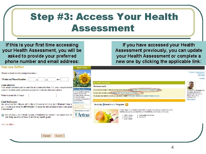 Step #3: Access Your Health Assessment If this is your first time accessing your