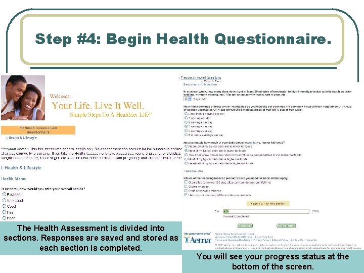 Step #4: Begin Health Questionnaire. The Health Assessment is divided into sections. Responses are