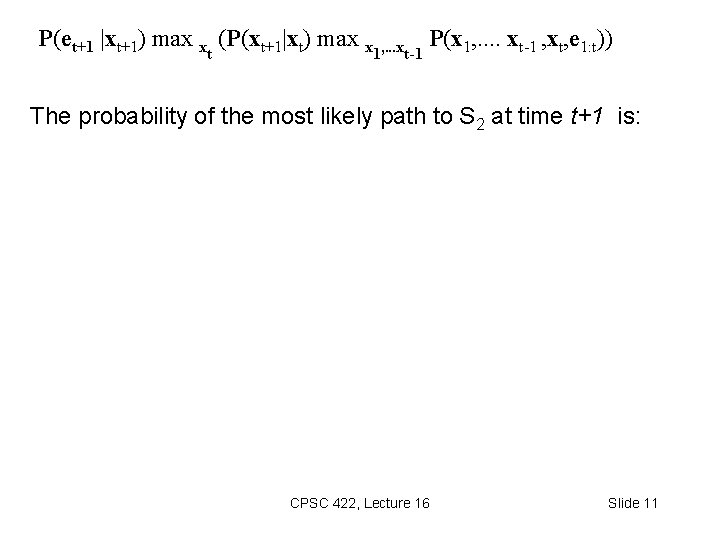 P(et+1 |xt+1) max x (P(xt+1|xt) max x t 1, . . . xt-1 P(x