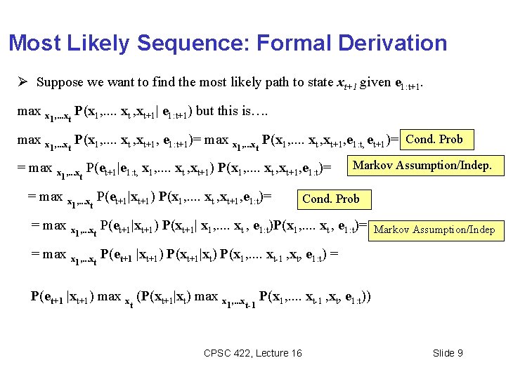 Most Likely Sequence: Formal Derivation Suppose we want to find the most likely path