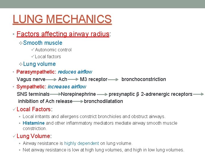 LUNG MECHANICS • Factors affecting airway radius: v. Smooth muscle ü Autonomic control ü