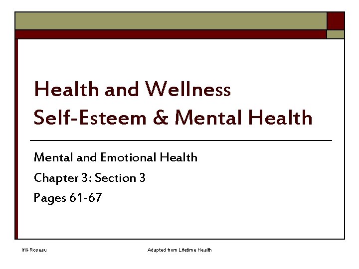 Health and Wellness Self-Esteem & Mental Health Mental and Emotional Health Chapter 3: Section