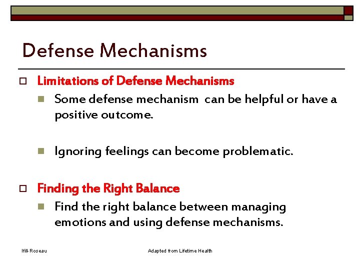 Defense Mechanisms o Limitations of Defense Mechanisms n Some defense mechanism can be helpful