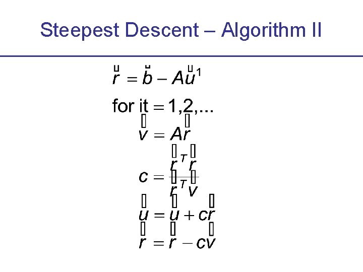 Steepest Descent – Algorithm II 
