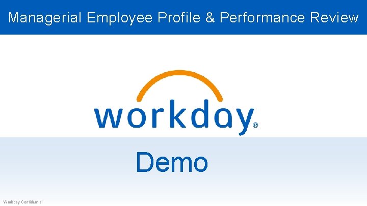 Managerial Employee Profile & Performance Review Demo Workday Confidential 