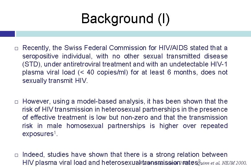 Background (I) Recently, the Swiss Federal Commission for HIV/AIDS stated that a seropositive individual,