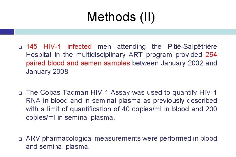 Methods (II) 145 HIV-1 infected men attending the Pitié-Salpêtrière Hospital in the multidisciplinary ART