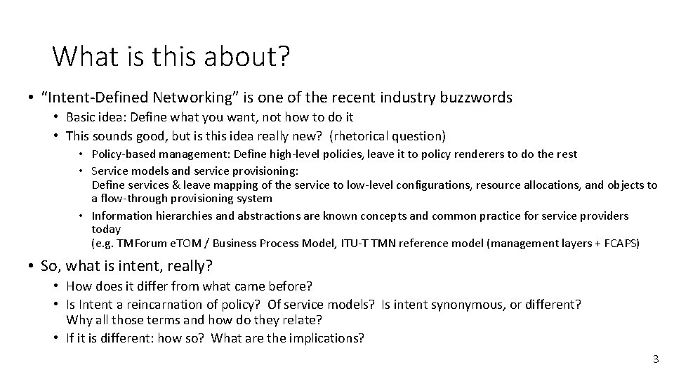 What is this about? • “Intent-Defined Networking” is one of the recent industry buzzwords