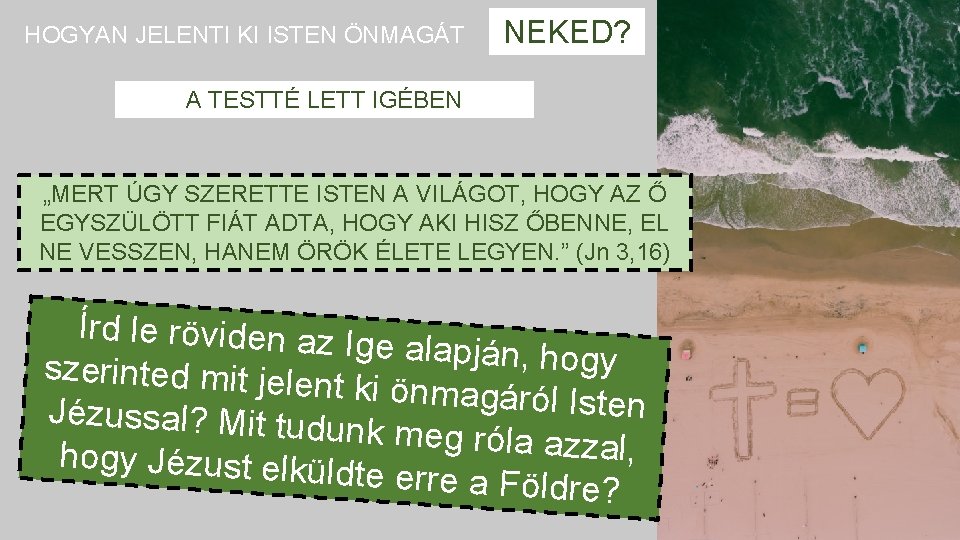 HOGYAN JELENTI KI ISTEN ÖNMAGÁT NEKED? A TESTTÉ LETT IGÉBEN „MERT ÚGY SZERETTE ISTEN