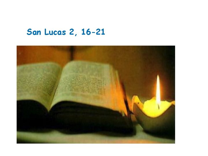  San Lucas 2, 16 -21 