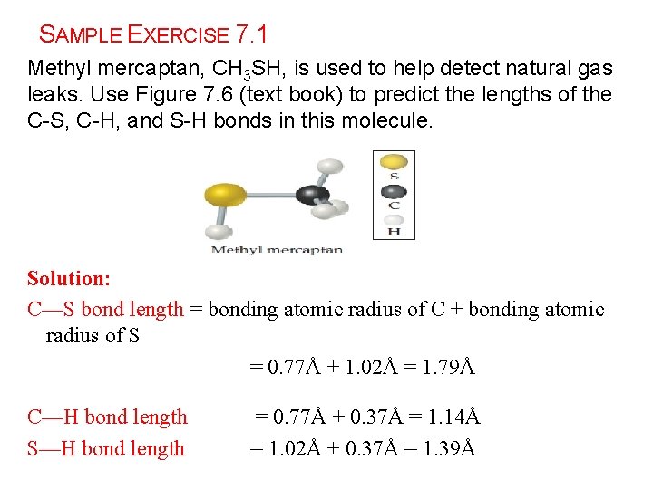 SAMPLE EXERCISE 7. 1 Methyl mercaptan, CH 3 SH, is used to help detect