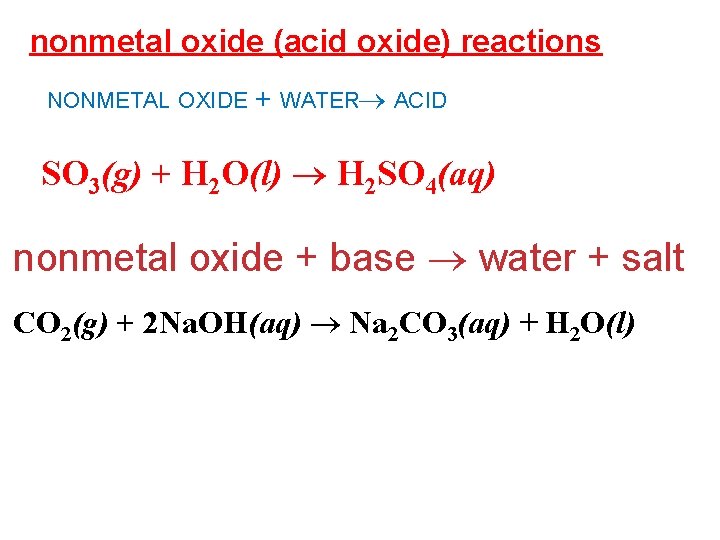 nonmetal oxide (acid oxide) reactions NONMETAL OXIDE + WATER ACID SO 3(g) + H