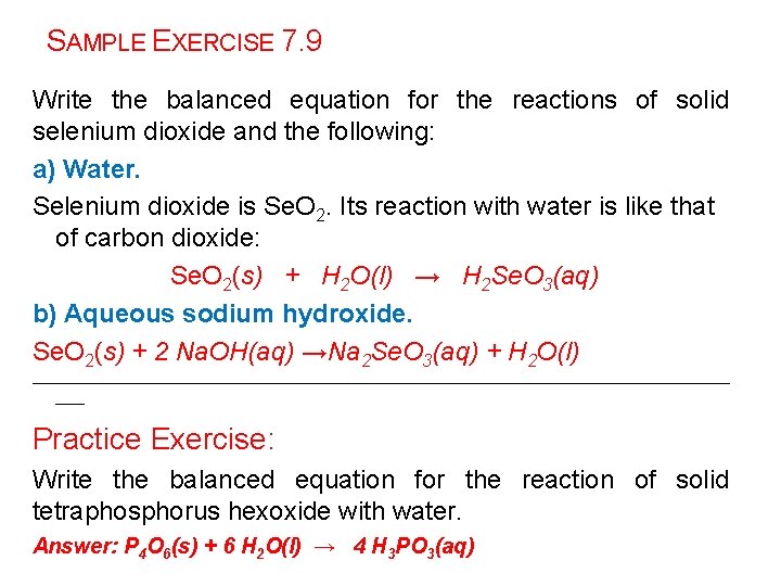 SAMPLE EXERCISE 7. 9 Write the balanced equation for the reactions of solid selenium