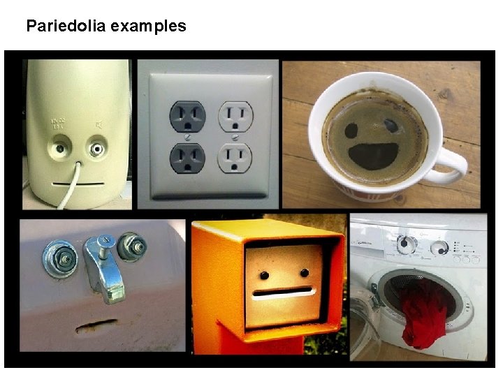 Pariedolia examples Pariedolia examples