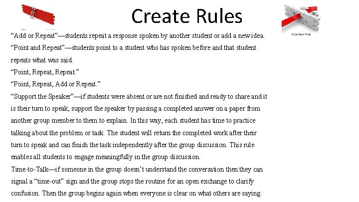 Create Rules “Add or Repeat”—students repeat a response spoken by another student or add