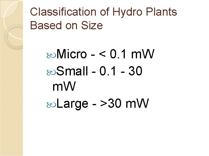 Classification of Hydro Plants Based on Size Micro - < 0. 1 m. W