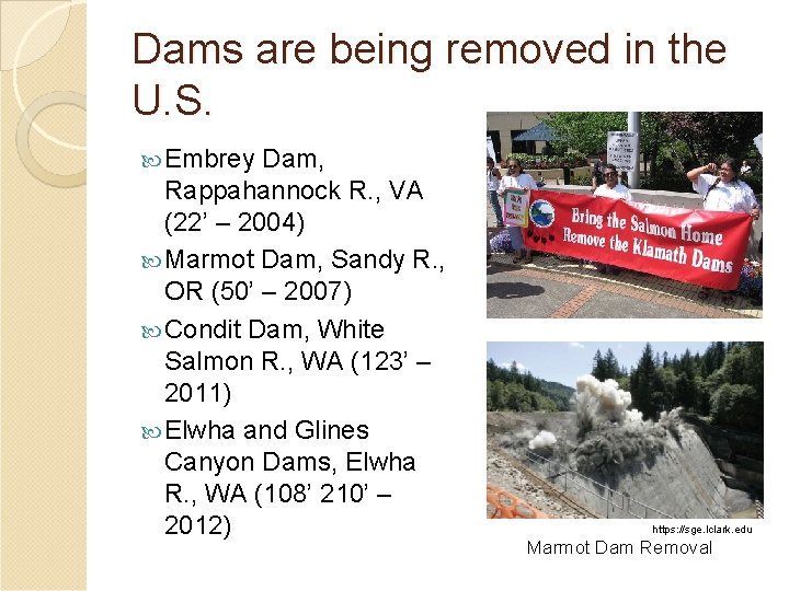 Dams are being removed in the U. S. Embrey Dam, Rappahannock R. , VA