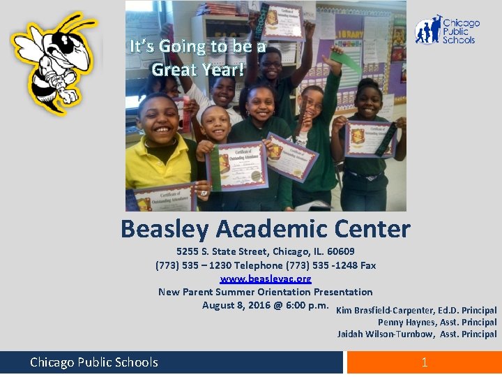It’s Going to be a Great Year! Beasley Academic Center 5255 S. State Street,