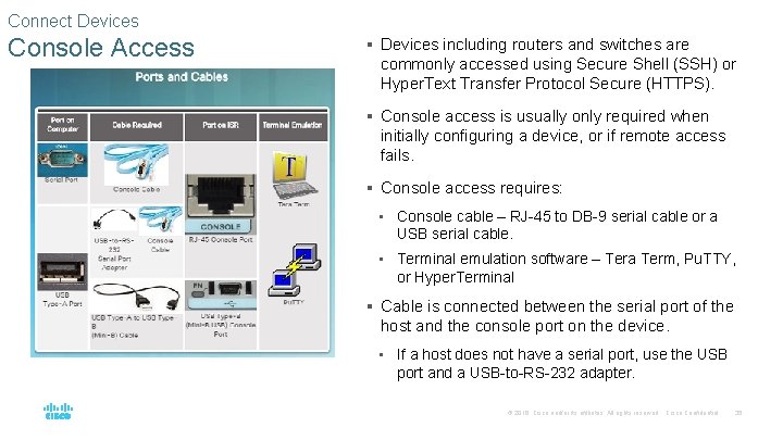 Connect Devices Console Access § Devices including routers and switches are commonly accessed using