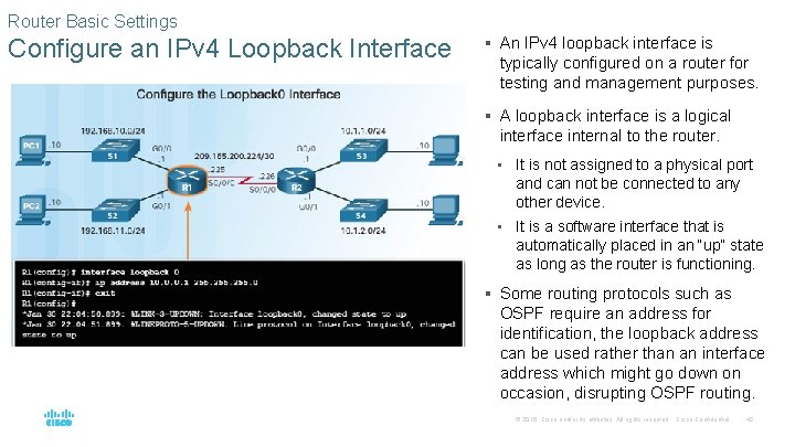Router Basic Settings Configure an IPv 4 Loopback Interface § An IPv 4 loopback