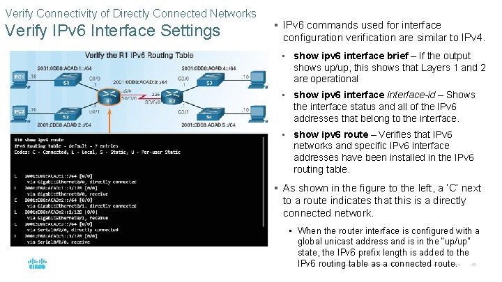Verify Connectivity of Directly Connected Networks Verify IPv 6 Interface Settings § IPv 6