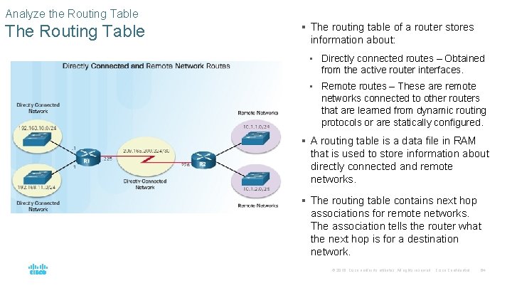 Analyze the Routing Table The Routing Table § The routing table of a router