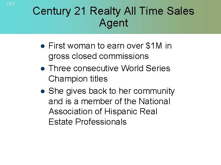 19 -2 Century 21 Realty All Time Sales Agent l l l First woman