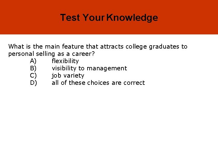 19 -5 Test Your Knowledge What is the main feature that attracts college graduates