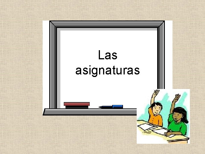 Las asignaturas 