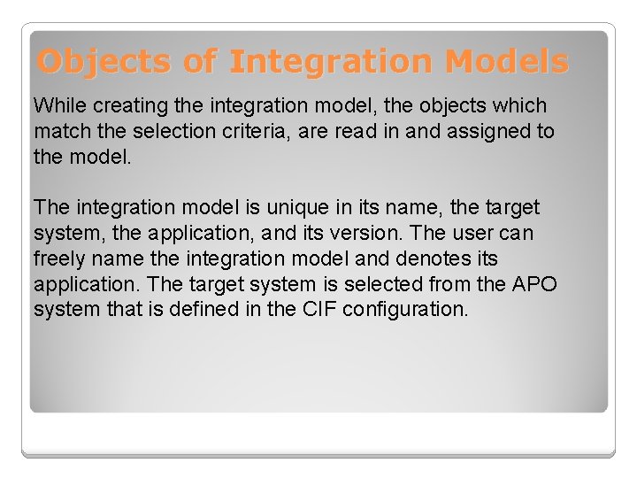 Objects of Integration Models While creating the integration model, the objects which match the
